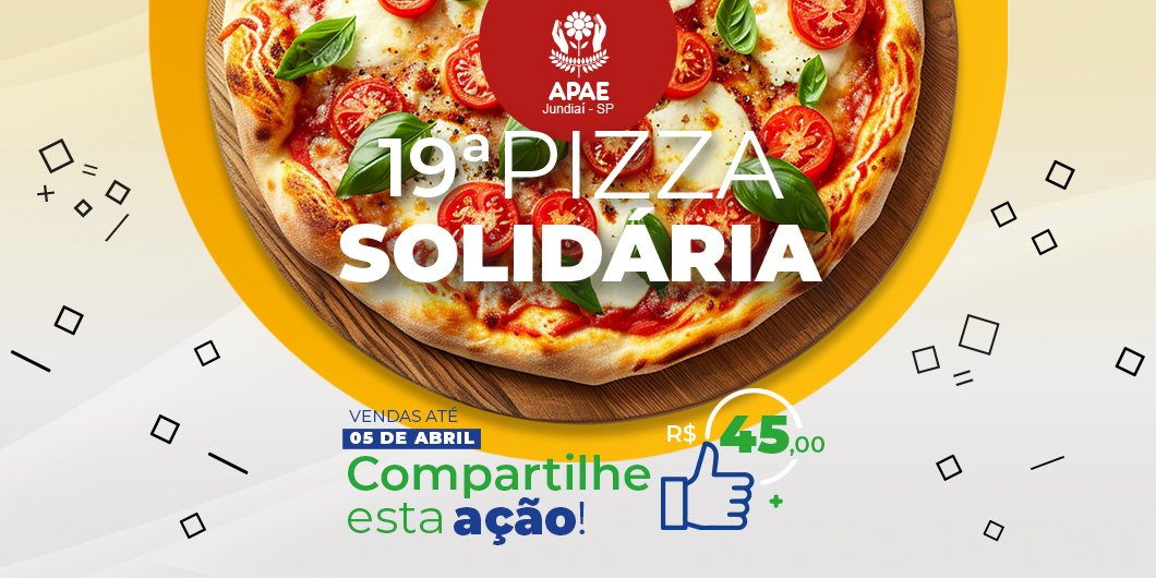 19ª Edição da Pizza Solidária da APAE será dia 13 de abril. Os convites já estão à venda